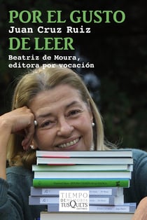 Por el gusto de leer - Beatriz de Moura, editora por vocación