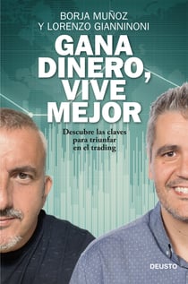 Gana dinero, vive mejor - Descubre las claves para triunfar en el trading