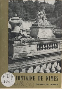 La Fontaine de Nîmes, de l'Antiquité à nos jours