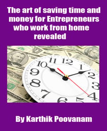 The art of saving time and money for Entrepreneurs who work from home revealed
