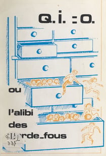 Q.I. zéro - Ou L'alibi des garde-fous