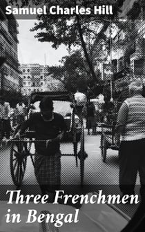 Three Frenchmen in Bengal - The Commercial Ruin of the French Settlements in 1757
