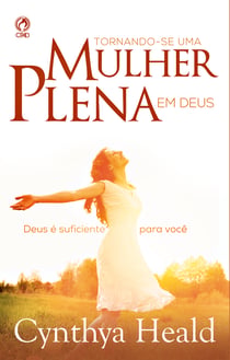 Tornando se uma Mulher plena em Deus - Deus é Suficiente para Você