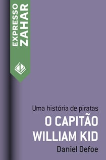O capitão William Kid - Uma história de piratas
