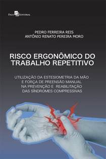 Risco ergonômico do trabalho repetitivo - Utilização da estesiometria da mão e força de preensão manual na prevenção e reabilitação das síndromes compressivas