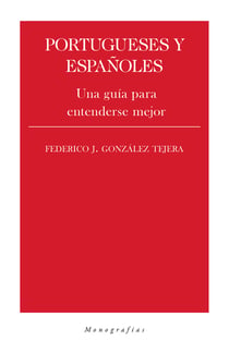 Portugueses y españoles - Una guía para entenderse mejor