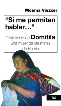 "Si me permiten hablar…" - Testimonio de Domitila, una mujer de las minas de Bolivia
