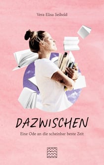 DAZWISCHEN - Eine Ode an die scheinbar beste Zeit