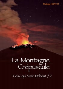 La Montagne Crépuscule - Ceux-qui-sont debout / 2