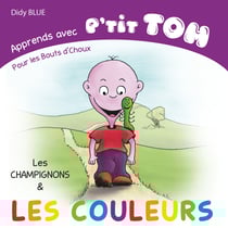 Apprends avec P'tit Tom - Les couleurs et les champignons