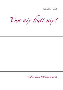 Vun nix kütt nix! - Im Sommer 2015 auch nicht