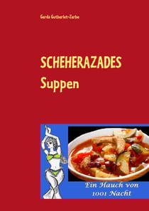 Scheherazades Suppen - Ein Hauch von 1001 Nacht