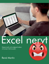 Excel nervt - Gesammelt und aufgeschrieben mit einem Schmunzeln