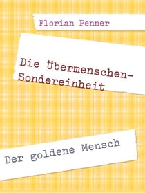 Die Übermenschen-Sondereinheit - Der goldene Mensch