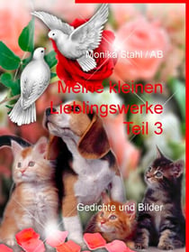 Meine kleinen Lieblingswerke Teil 3 - Gedichte und Bilder