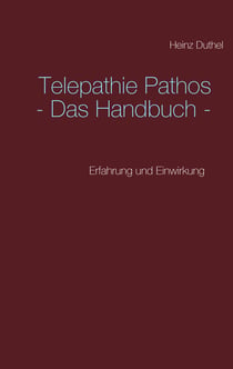 Telepathie Pathos - Das Handbuch - Erfahrung und Einwirkung
