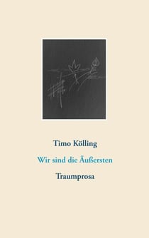 Wir sind die Äußersten - Traumprosa