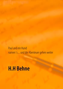 Paul und ein Hund namen's ... und die Abenteuer gehen weiter