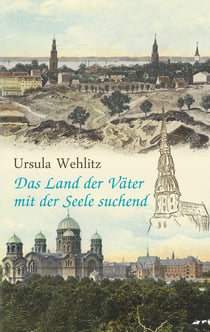 Das Land der Väter mit der Seele suchend - – Kindheitserinnerungen –
