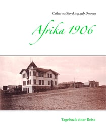 Afrika 1906 - Tagebuch einer Reise