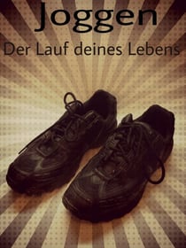 Joggen - Der Lauf deines Lebens !