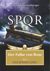 SPQR - Der Falke von Rom - Teil 6: Der Römer Zorn
