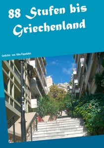 88 Stufen bis Griechenland - Gedichte