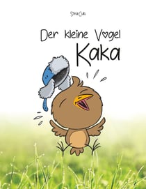 Der kleine Vogel Kaka - Die erste Begegnung (Band 1)