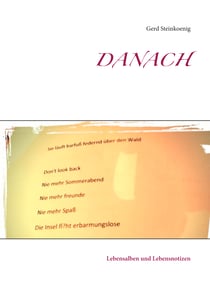 Danach - Lebensalben und Lebensnotizen