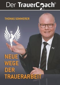 Der TrauerCoach - Neue Wege der Trauerarbeit