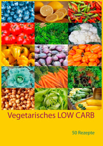 Vegetarisches LOW CARB - 50 Rezepte