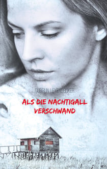Als die Nachtigall verschwand - Liebe und mehr