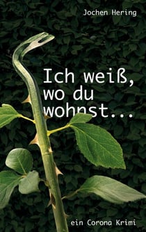 Ich weiß, wo du wohnst - ein Corona-Krimi
