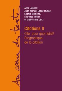 Citations II - Citer pour quoi faire? Pragmatique de la citation