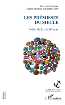 Les prémisses du siècle - Poètes de Levée d'ancre