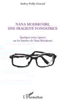 Nana Mouskouri, une fragilité fondatrice - Quelques notes éparses sur les lunettes de Nana Mouskouri