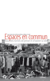 Espaces en commun - Nouvelles formes de penser et d'habiter la ville