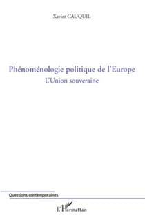 Phénoménologie politique de l'Europe - L'Union souveraine