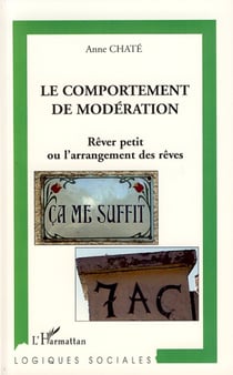 Le comportement de modération - Rêver petit ou l'arrangement des rêves