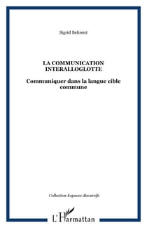La communication interalloglotte - Communiquer dans la langue cible commune
