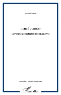 Hervé Guibert - Vers une esthétique postmoderne