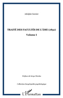 Traité des facultés de l'âme (1852) - Volume I