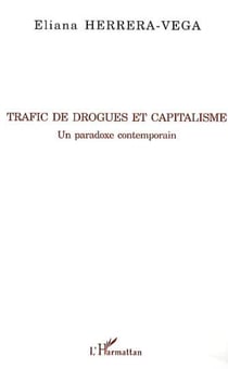 Trafic de drogues et capitalisme - Un paradoxe contemporain