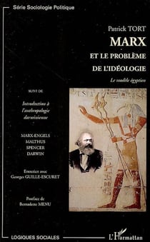 Marx et le problème de l'idéologie - Le modèle égyptien - Suivi de Introduction à l'anthropologie darwinienne