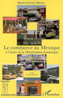 Le commerce au Mexique - A l'heure de la libéralisation économique