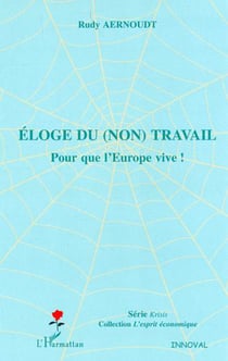 Éloge du (non) travail - Pour que l'Europe vive !