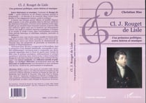 Cl. J. ROUGET DE LISLE - Une présence politique, entre lettres et musique
