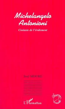 Michelangelo Antonioni - Cinéaste de l'évidement