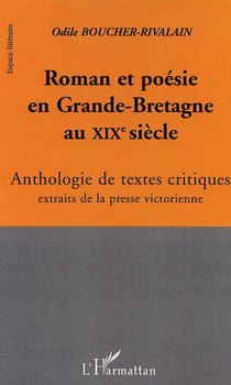 ROMAN ET POÉSIE EN GRANDE-BRETAGNE AU XIXè SIÈCLE - Anthologie de textes critiques extraits de la presse victorienne