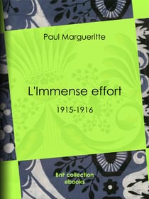 L'Immense effort - 1915-1916